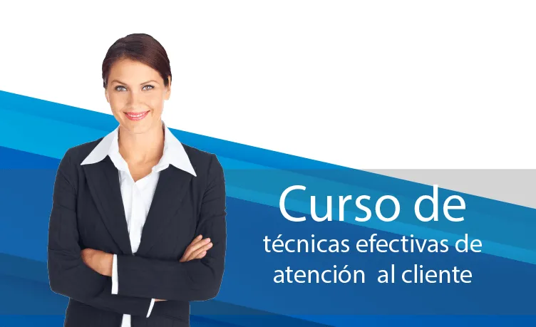 Curso de Técnicas Efectivas de Atención al Cliente